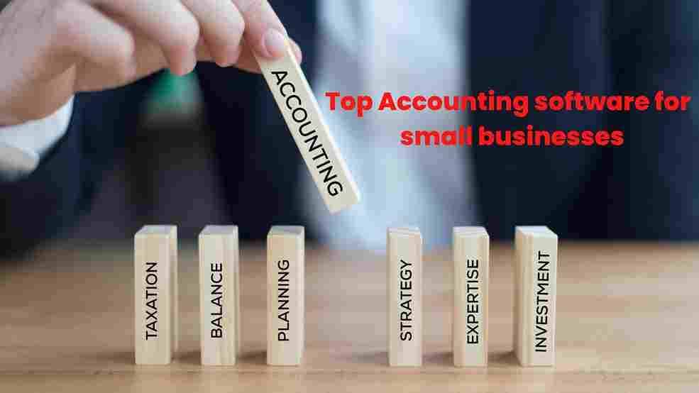 You are currently viewing Top 8 Accounting Software for Small Businesses in 2023: Boost Your Organization’s Performance, Productivity and Save Time and Money
