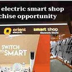 Orient Electric Franchise Opportunity And Its Cost