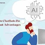 What Do Chatbots Do And What Advantages