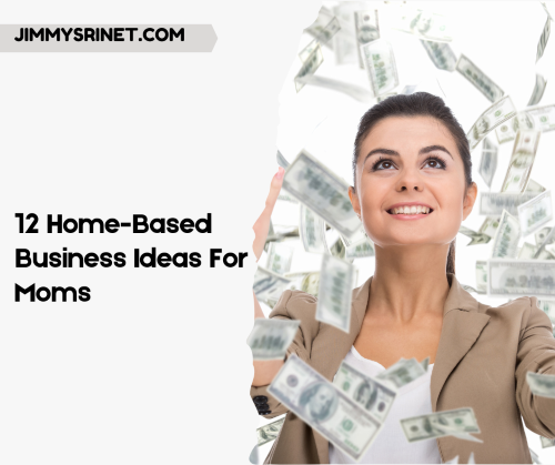 Read more about the article 12 Home-Based Business Ideas For Moms(Updated 2025)